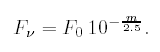 \begin{displaymath}
F_{\nu} = F_{0}\,10^{-\frac{m}{2.5}}.
\end{displaymath}