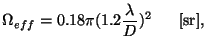 $\displaystyle \Omega_{eff} = 0.18\pi (1.2\frac{\lambda}{D})^2~~~~~{\rm [sr]},$
