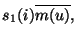 $\displaystyle s_1(i)\overline{m(u)},$