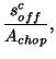 $\displaystyle \frac {s_{off}^c}{A_{chop}},$