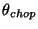 $\theta_{chop}$