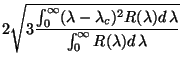 $\displaystyle 2 \sqrt{ 3 \frac{\int_{0}^{\infty} (\lambda -
\lambda_c)^2 R(\lambda) d\, \lambda}
{\int_{0}^{\infty} R(\lambda) d\, \lambda} }$